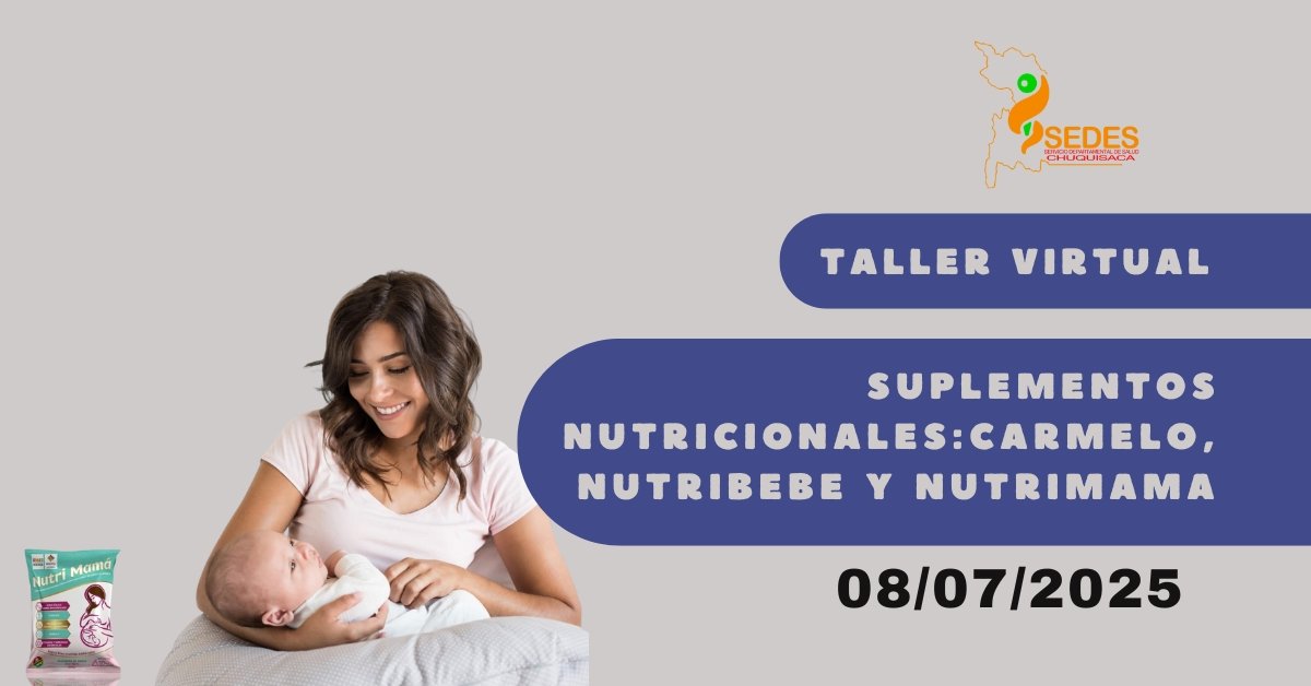 TALLER VIRTUAL DE SUPLEMENTOS NUTRICIONALES :CARMELO, NUTRIBEBE Y NUTRIMAMA.