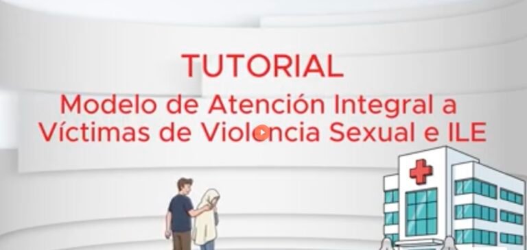 Modelo de Atención Integral a Víctimas de Violencia Sexual e ILE